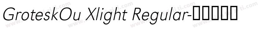 GroteskOu Xlight Regular字体转换